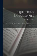 Questions Sahariennes: Touat, Châamba, Touareg. Mission Dans Le Sud Algerien Juin-Août 1890