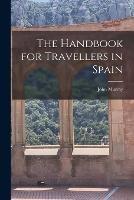 The Handbook for Travellers in Spain
