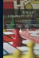 Foster's Complete Hoyle: An Encyclopedia of All the Indoor Games Played at the Present Day - Robert Frederick Foster - cover