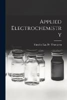Applied Electrochemistry - Maurice Kay De Thompson - cover