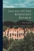 Geschichte Der Roemischen Republik - Arthur Rosenberg - cover