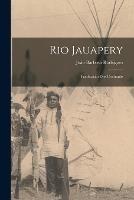 Rio Jauapery: Pacificacao Dos Crichanas - Joao Barbosa Rodrigues - cover