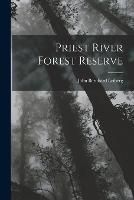 Priest River Forest Reserve - John Bernhard Leiberg - cover