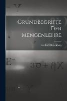 Grundbegriffe Der Mengenlehre - Gerhard Hessenberg - cover