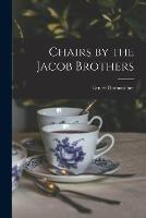 Chairs by the Jacob Brothers - Ernest Dumonthier - cover