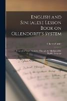 English and Sinhalese Lesson Book on Ollendorff's System: Designed to Teach Sinhalese Through the Medium of the English Language - Charles Carter - cover