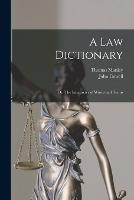 A law Dictionary; or, The Interpreter of Words and Terms - John Cowell,Thomas Manley - cover