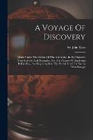 A Voyage Of Discovery: Made Under The Orders Of The Admiralty, In His Majesty's Ships Isabella And Alexander, For The Purpose Of Exploring Baffin's Bay, And Inquiring Into The Probability Of A North-west Passage - John Ross - cover