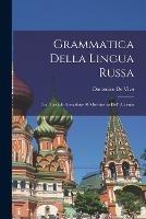Grammatica Della Lingua Russa: Con Speciale Attenzione Al Movimento Dell' Accento