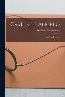 Castle St. Angelo: And The Evil Eye - William Wetmore Story - cover