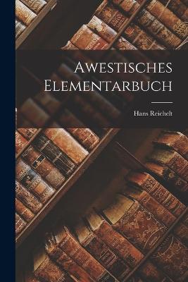 Awestisches Elementarbuch - Reichelt Hans 1877- - cover