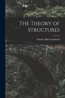 The Theory of Structures - Charles Milton Spofford - cover