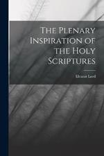 The Plenary Inspiration of the Holy Scriptures