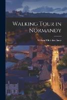 Walking Tour in Normandy - William Whittaker Barry - cover