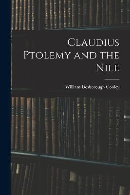 Claudius Ptolemy and the Nile - William Desborough Cooley - cover