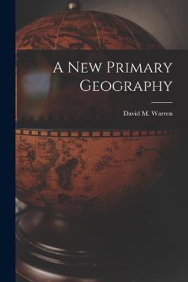 A New Primary Geography - David M Warren - cover