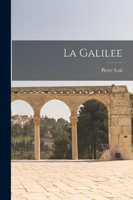 La Galilee - Pierre Loti - cover