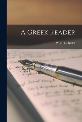 A Greek Reader - Rouse W H D (William Henry Denham) - cover