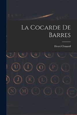 La Cocarde De Barres - Henri Clouard - cover