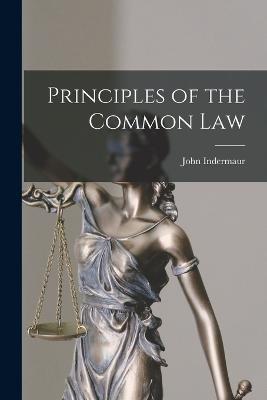 Principles of the Common Law - John Indermaur - cover