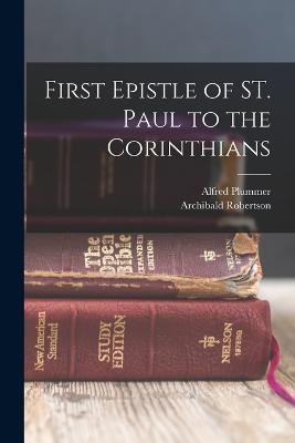 First Epistle of ST. Paul to the Corinthians - Alfred Plummer,Archibald Robertson - cover