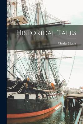 Historical Tales - Charles Morris - cover