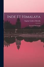 Inde Et Himalaya: Souvenirs De Voyage