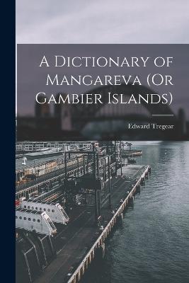 A Dictionary of Mangareva (Or Gambier Islands) - Edward Tregear - cover