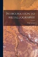 Introduction to Metallography - Paul Goerens - cover