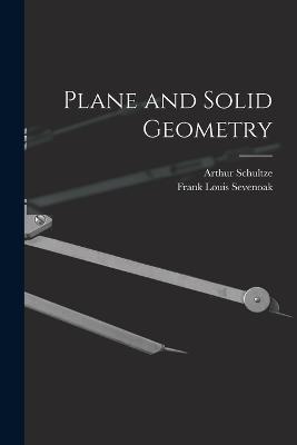 Plane and Solid Geometry - Arthur Schultze,Frank Louis Sevenoak - cover