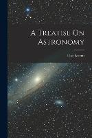 A Treatise On Astronomy - Elias Loomis - cover