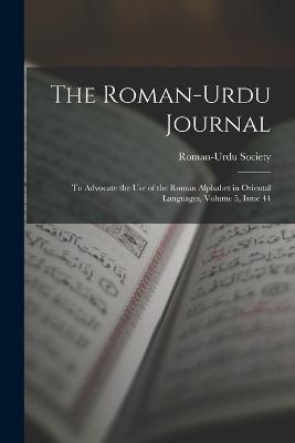 The Roman-Urdu Journal: To Advocate the Use of the Roman Alphabet in Oriental Languages, Volume 5, issue 44 - cover