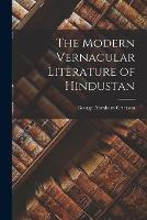 The Modern Vernacular Literature of Hindustan - George Abraham Grierson - cover