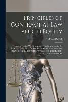 Principles of Contract at Law and in Equity: Being a Treatise On the General Principles Concerning the Validity of Agreements, With a Special View to the Comparison of Law and Equity, and With References to the Indian Contract Act, and Occasionally to Rom - Frederick Pollock - cover