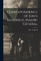 Correspondence of John Sedgwick, Major-General - John Sedgwick - cover