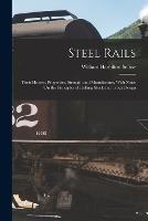 Steel Rails: Their History, Properties, Strength and Manufacture, With Notes On the Principles of Rolling Stock and Track Design - William Hamilton Sellew - cover
