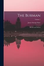 The Burman: His Life and Notions; Volume 1