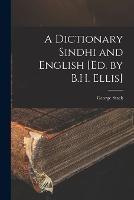 A Dictionary Sindhi and English [Ed. by B.H. Ellis] - George Stack - cover
