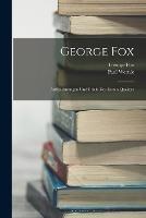 George Fox: Aufzeichnungen Und Briefe Des Ersten Quakers - Paul Wernle,George Fox - cover