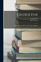George Fox: Aufzeichnungen Und Briefe Des Ersten Quakers