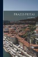 Frazes Feitas: Estudo Conjectural De Locucoes, Ditados E Proverbios - Joao Ribeiro - cover