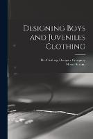 Designing Boys and Juveniles Clothing - Harry Simons - cover