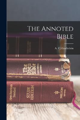 The Annoted Bible - A C Gaebelein - cover