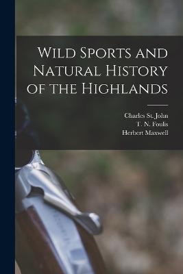Wild Sports and Natural History of the Highlands - Charles St John,Herbert Maxwell - cover