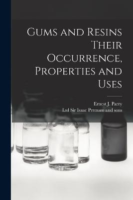 Gums and Resins Their Occurrence, Properties and Uses - Ernest J Parry - cover
