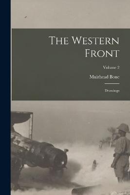 The Western Front: Drawings; Volume 2 - Muirhead Bone - cover