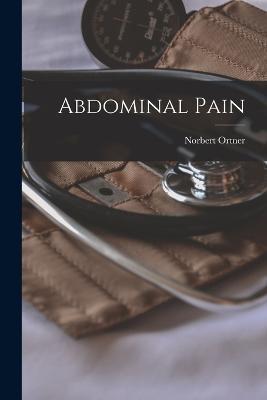 Abdominal Pain - Norbert Ortner - cover
