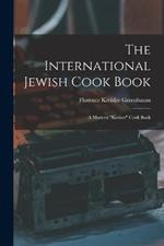 The International Jewish Cook Book; a Modern kosher Cook Book