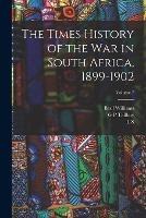 The Times History of the war in South Africa, 1899-1902; Volume 7 - Erskine Childers,Basil Williams,L S 1873-1955 Amery - cover
