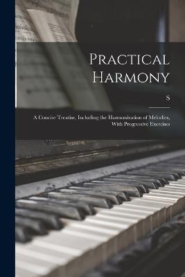 Practical Harmony: A Concise Treatise, Including the Harmonization of Melodies, With Progressive Exercises - S 1865-1941 MacPherson - cover